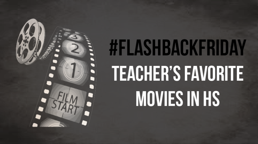 Flashback Friday: Favorite Movies when Teachers were in High School