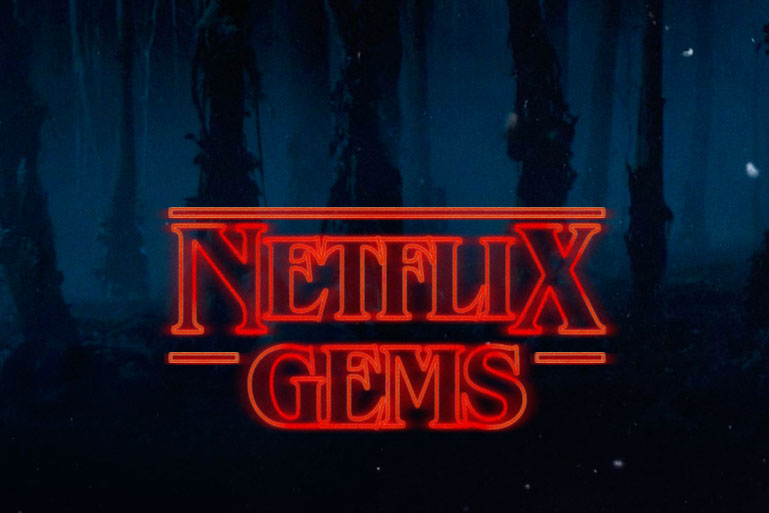 Top 6 Hidden Netflix Gems