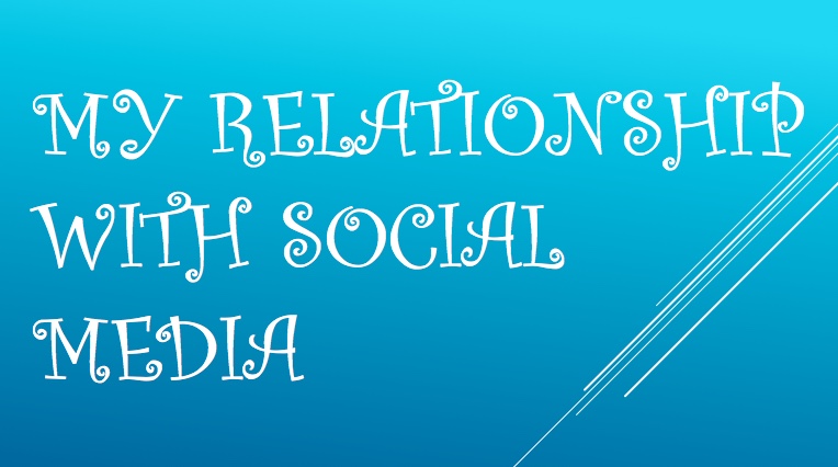 My+Relationship+with+Social+Media